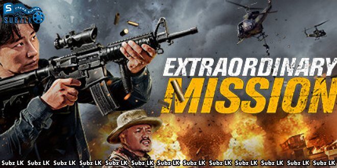 Extraordinary Mission (2017) Sinhala Subtitle