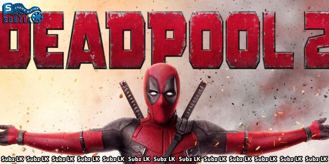 Deadpool 2 (2018) Sinhala Subtitle