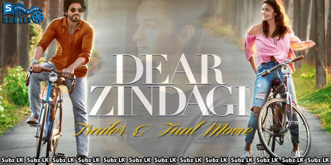 Dear Zindagi (2016) Sinhala Subtitle