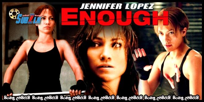 Enough (2002)  Sinhala Subtitle
